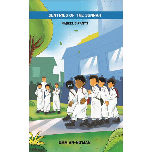 Sentries of the Sunnah: Nabeel's Pants - Book 1